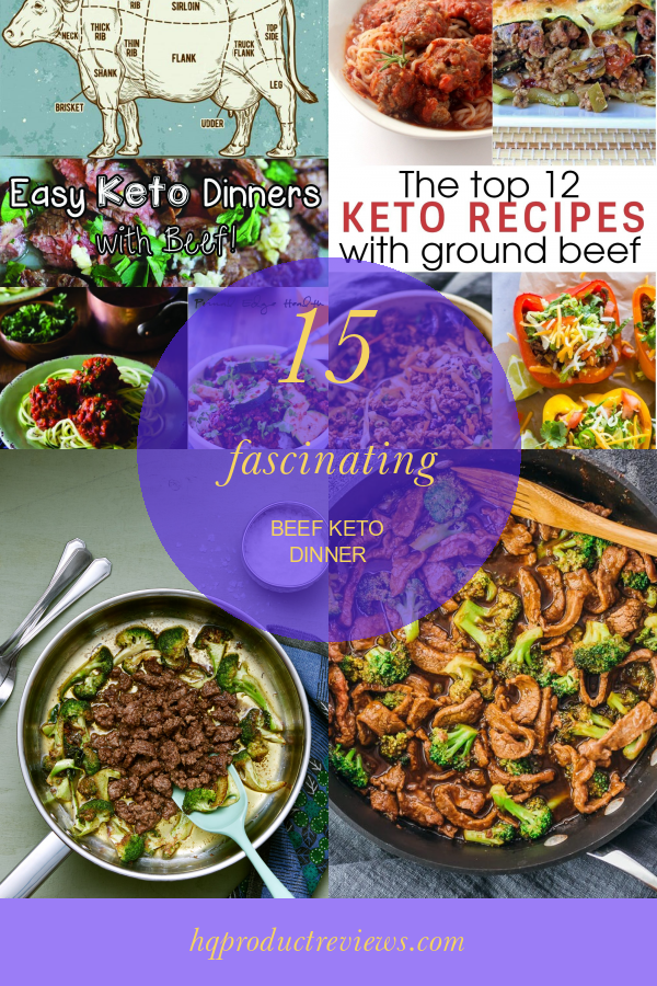15 Fascinating Beef Keto Dinner Best Product Reviews